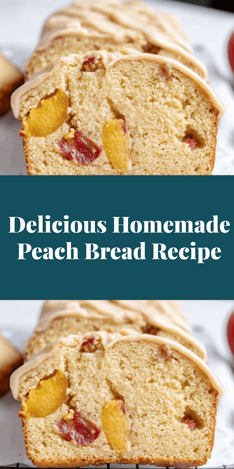 Delicious Homemade Peach Bread Recipe