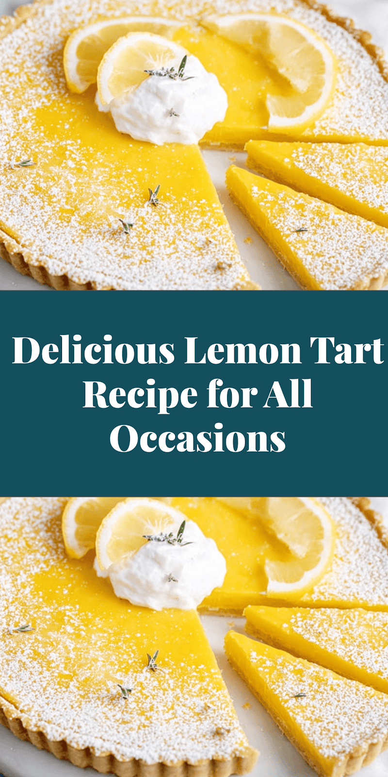 Delicious Lemon Tart Recipe for All Occasions