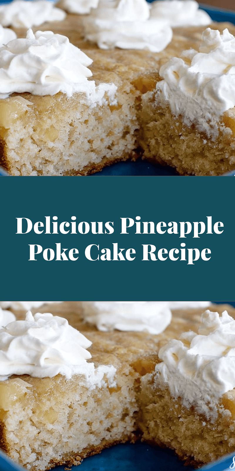 Delicious Pineapple Poke Cake Recipe