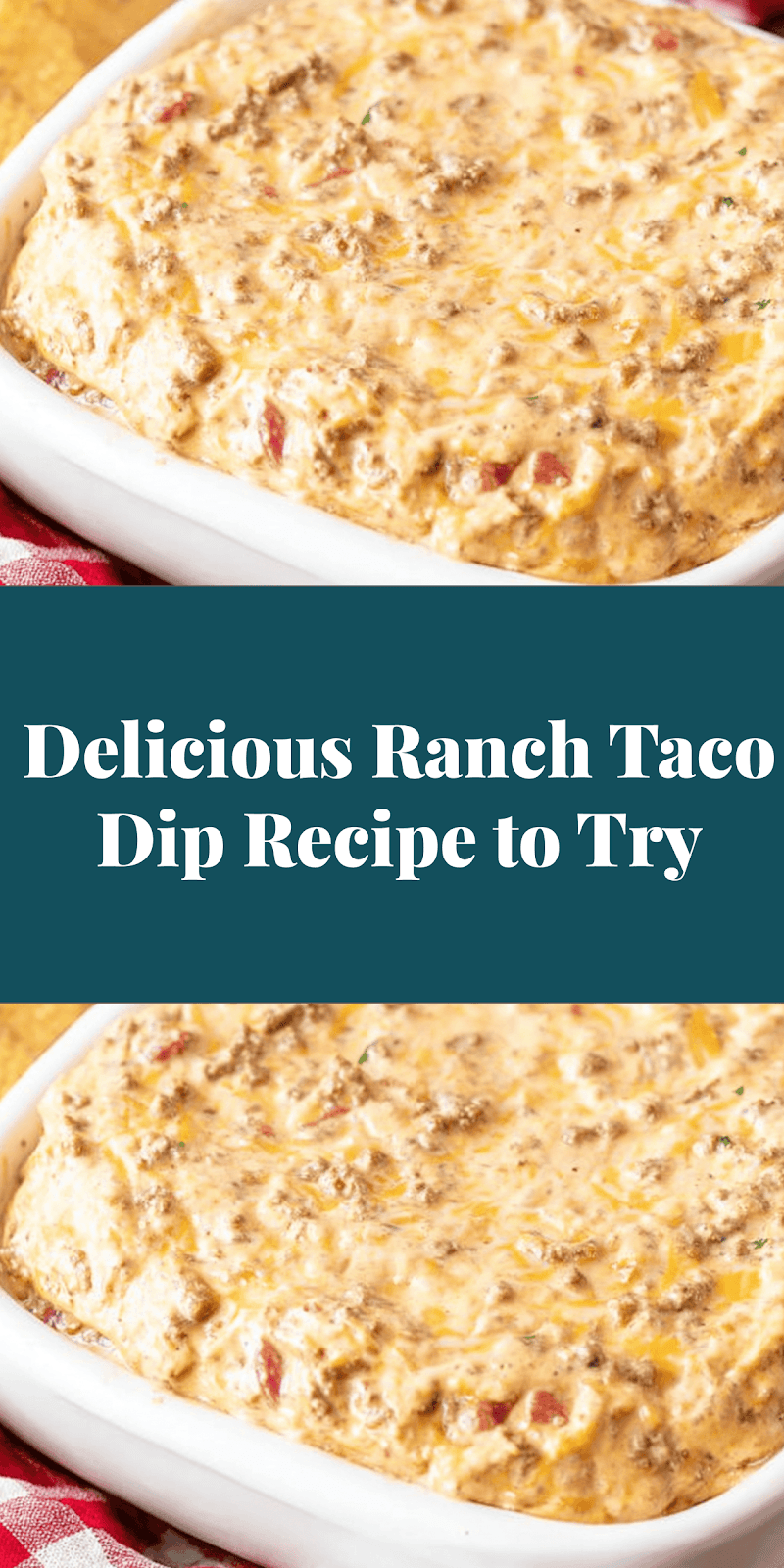 Delicious Ranch Taco Dip Recipe to Try