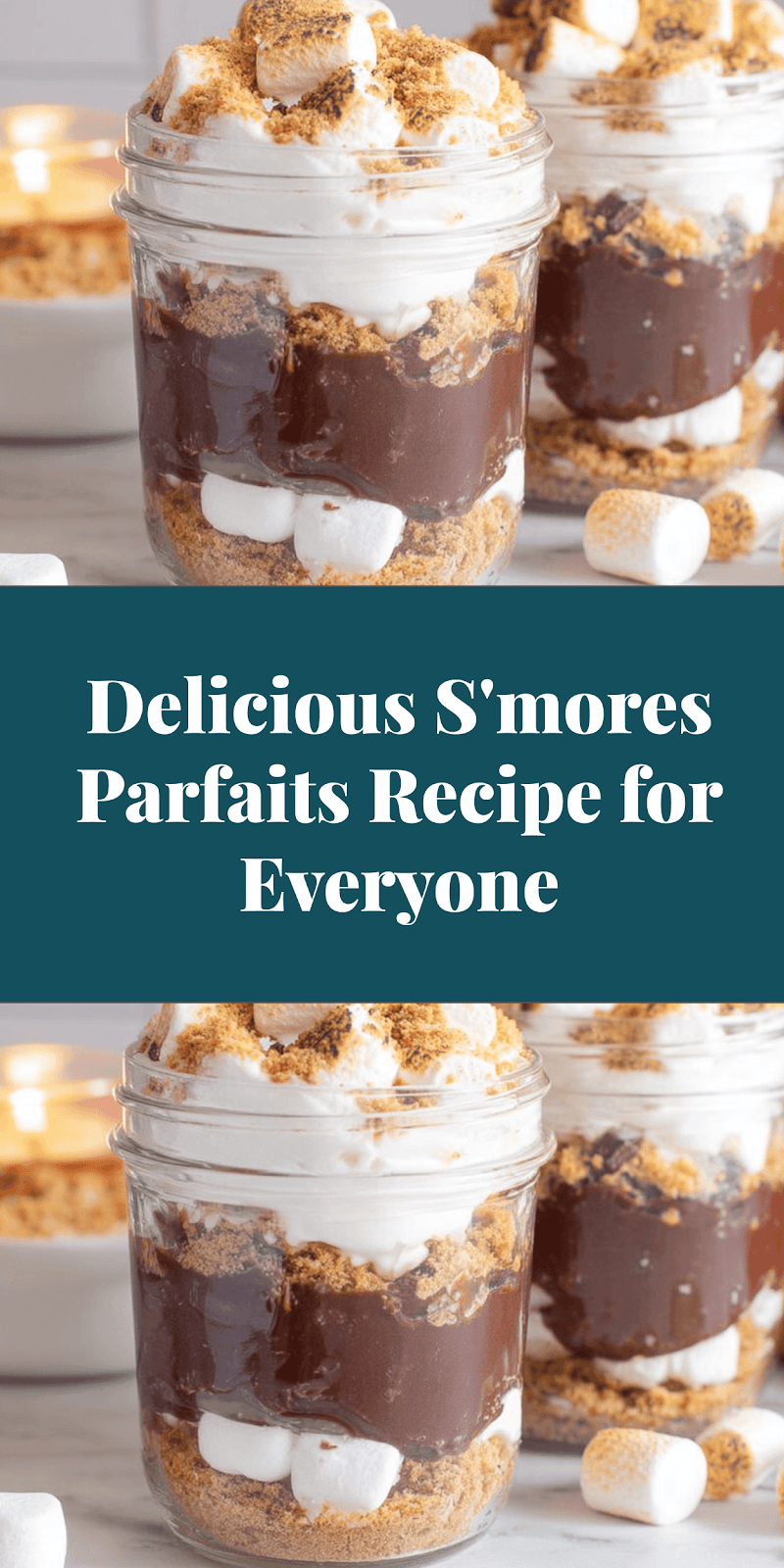 Delicious S'mores Parfaits Recipe for Everyone