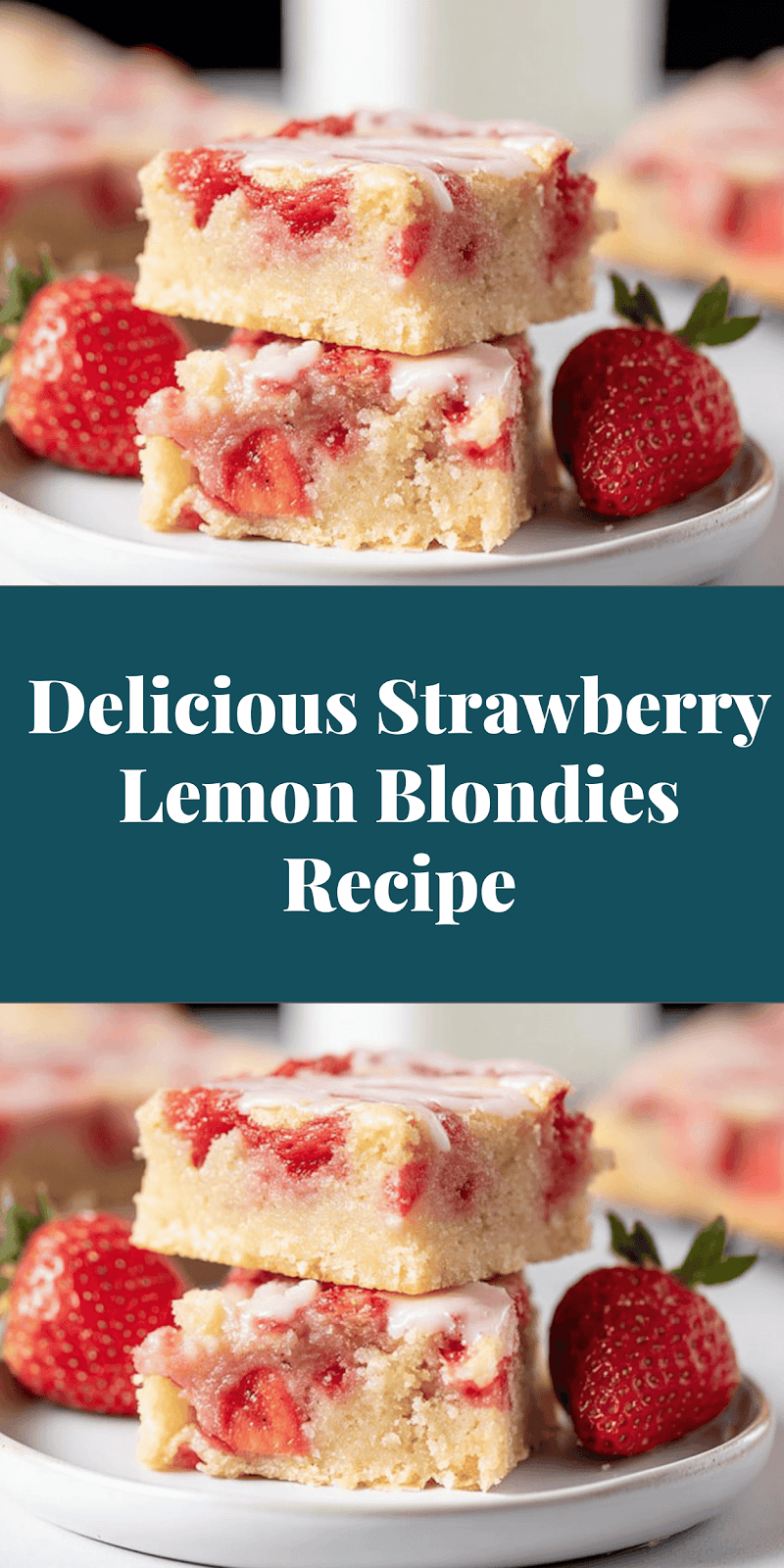 Delicious Strawberry Lemon Blondies Recipe