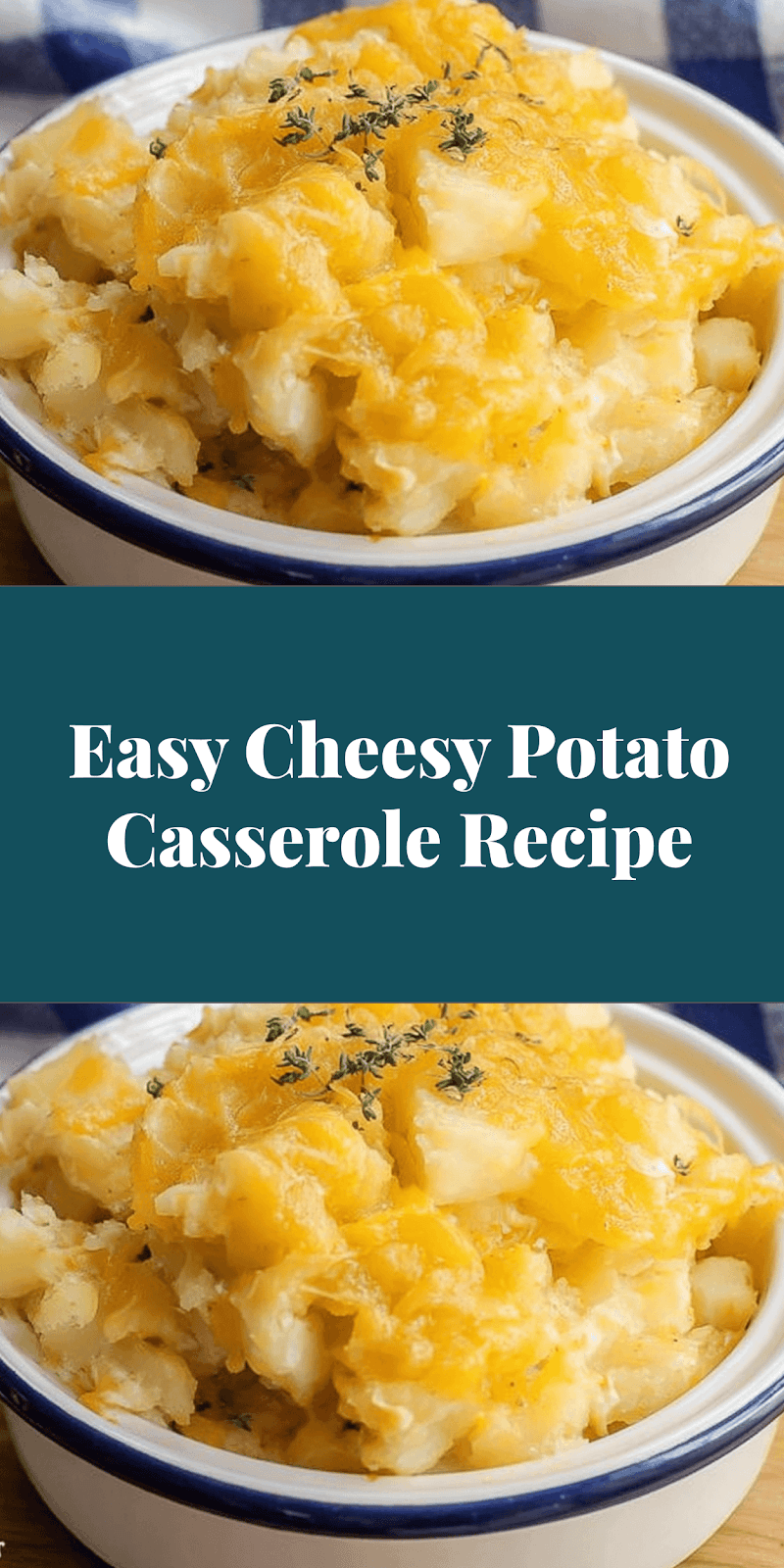 Easy Cheesy Potato Casserole Recipe
