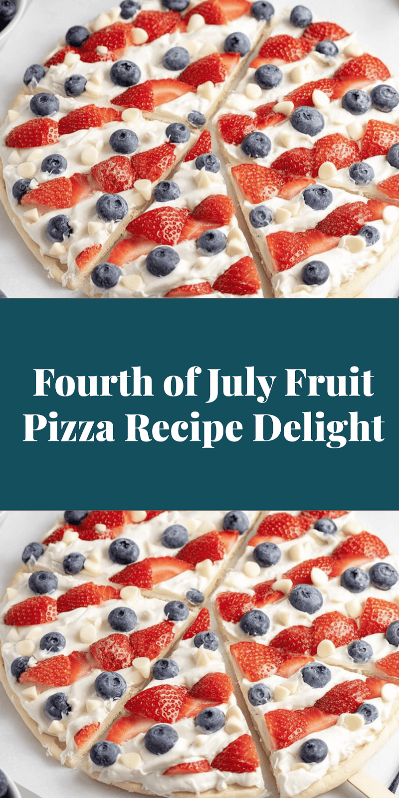 Fourth of July Fruit Pizza Recipe Delight
