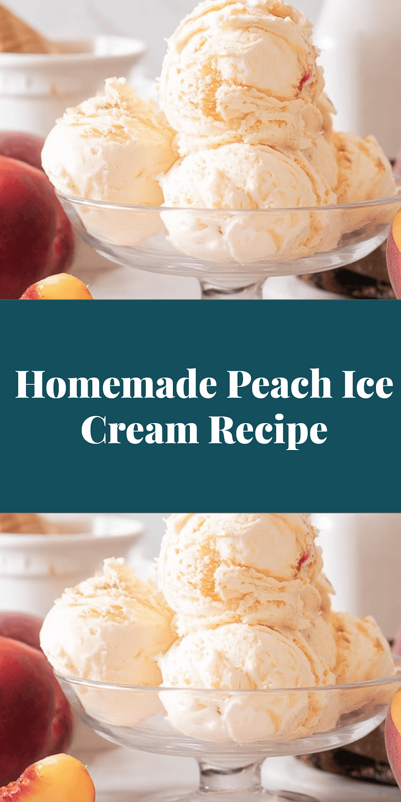 Homemade Peach Ice Cream Recipe