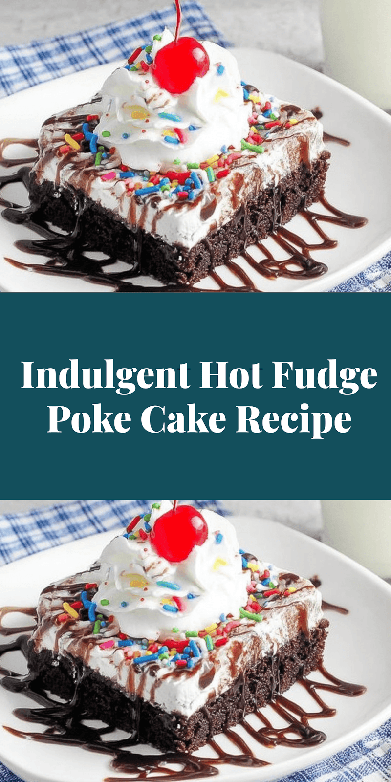 Indulgent Hot Fudge Poke Cake Recipe