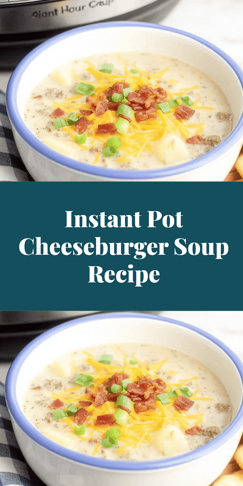 Instant Pot Cheeseburger Soup Recipe