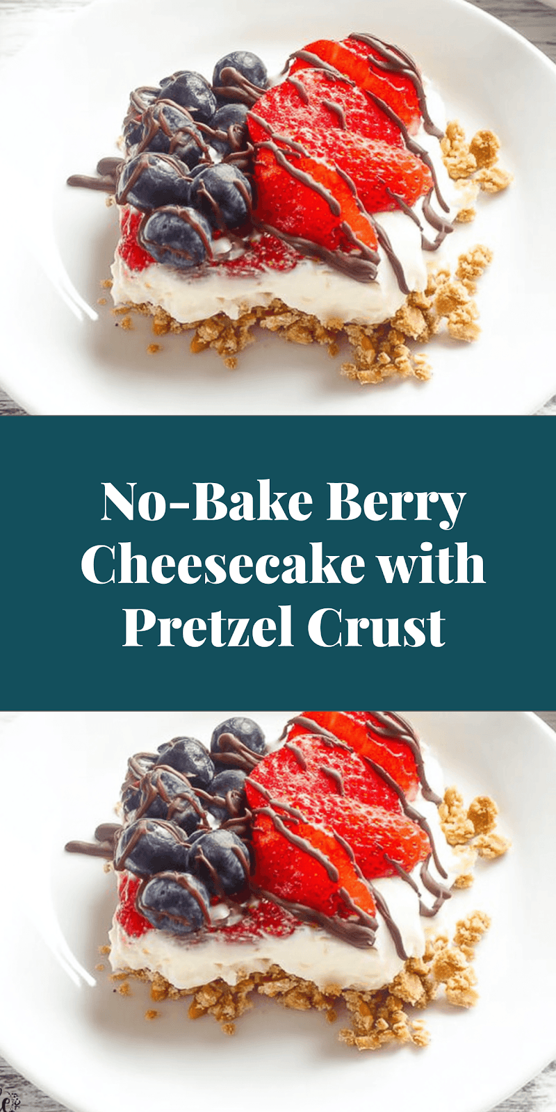 No-Bake Berry Cheesecake with Pretzel Crust