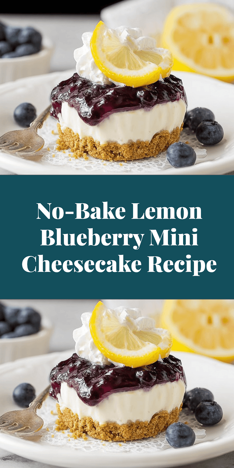 No-Bake Lemon Blueberry Mini Cheesecake Recipe