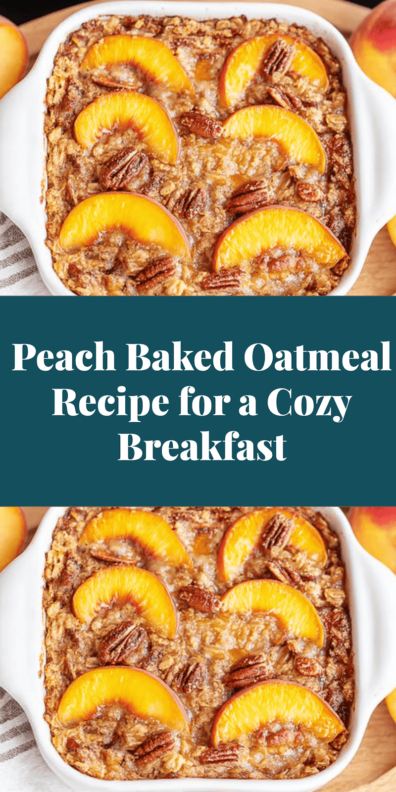 Peach Baked Oatmeal Recipe for a Cozy Breakfast