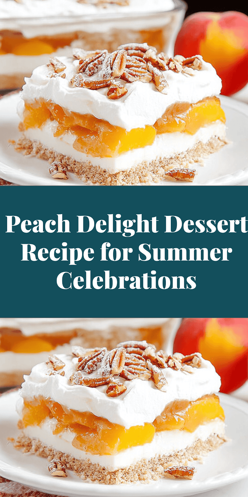 Peach Delight Dessert Recipe for Summer Celebrations