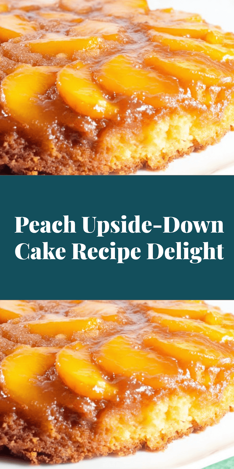 Peach Upside-Down Cake Recipe Delight