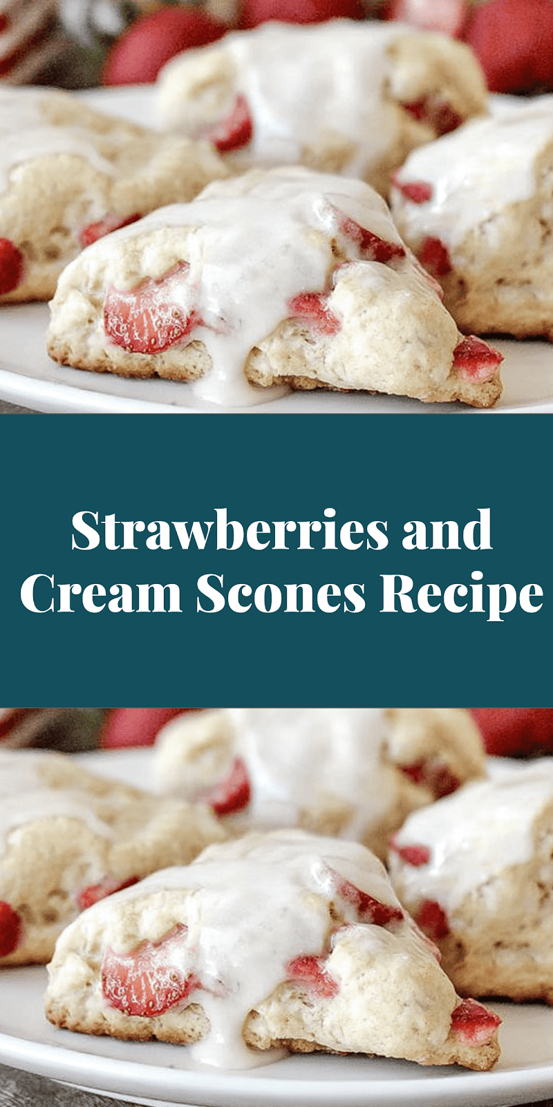 Strawberries and Cream Scones Recipe