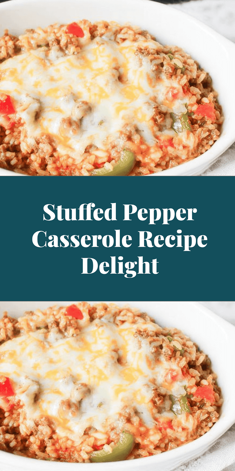 Stuffed Pepper Casserole Recipe Delight