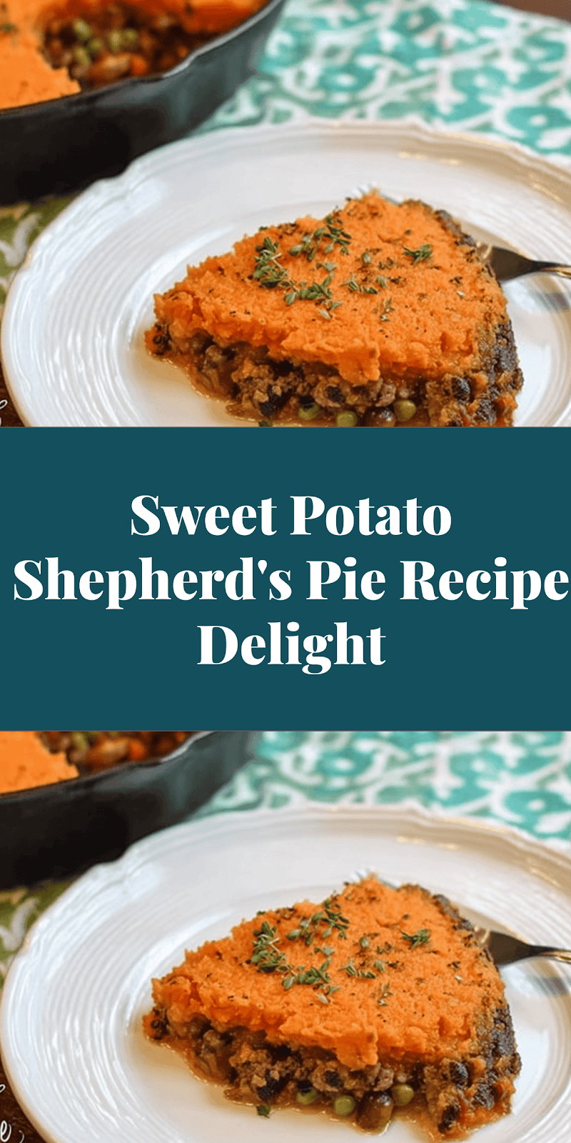 Sweet Potato Shepherd's Pie Recipe Delight