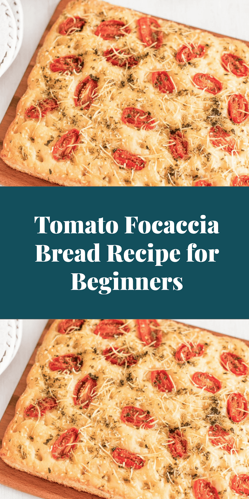 Tomato Focaccia Bread Recipe for Beginners