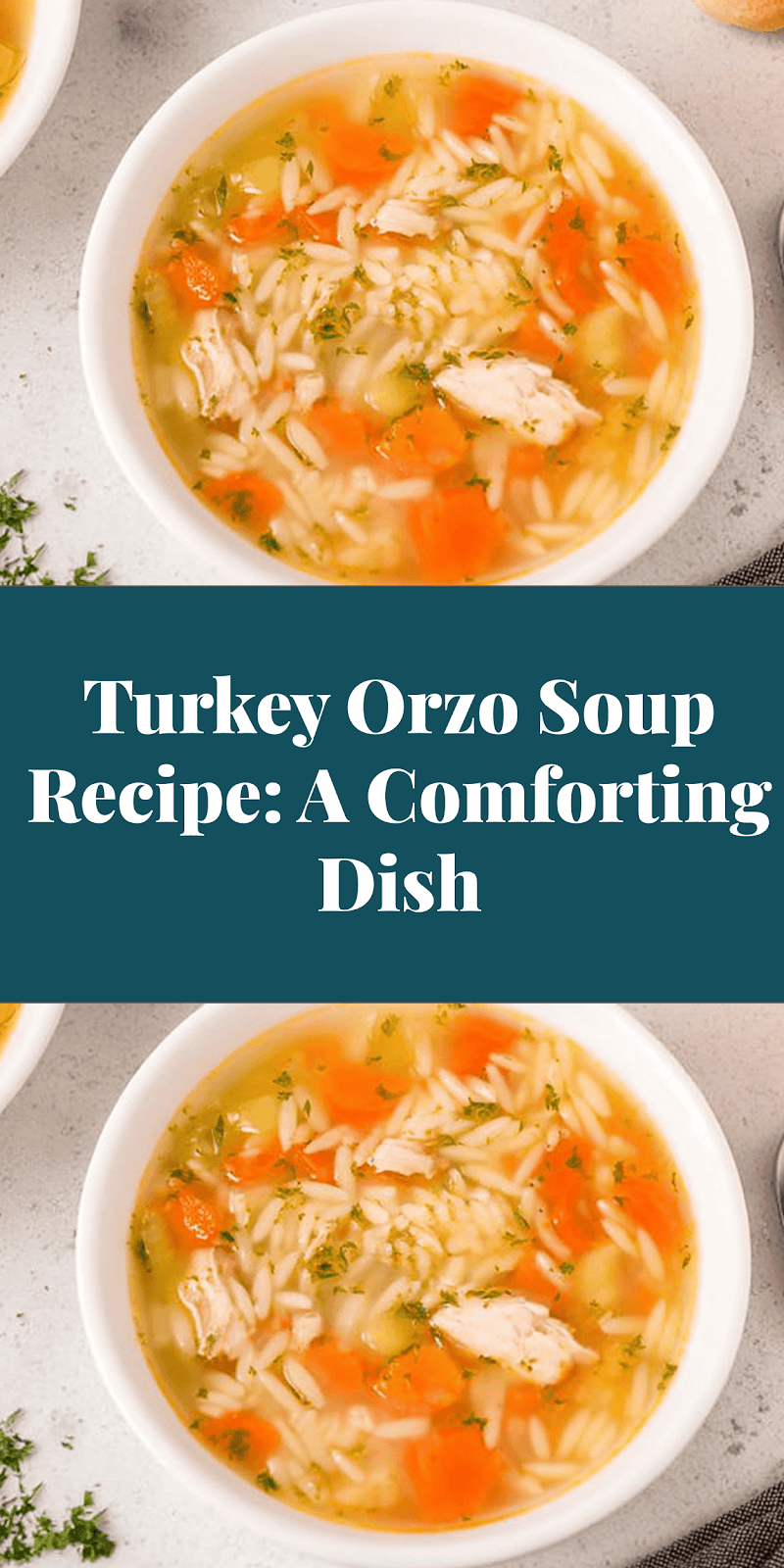Turkey Orzo Soup Recipe: A Comforting Dish