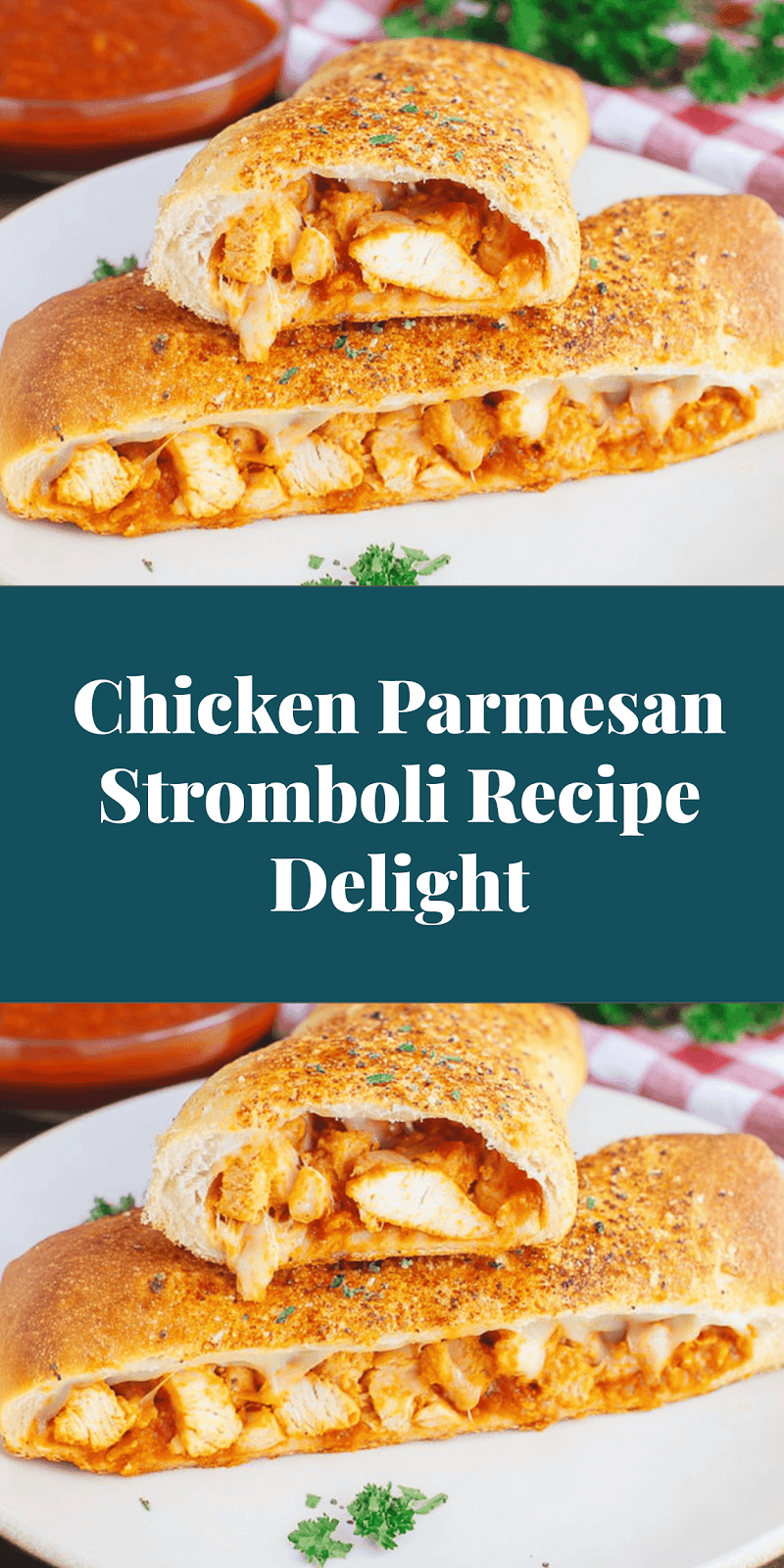 Chicken Parmesan Stromboli Recipe Delight