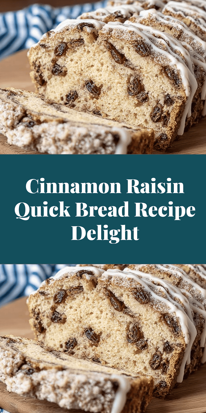 Cinnamon Raisin Quick Bread Recipe Delight