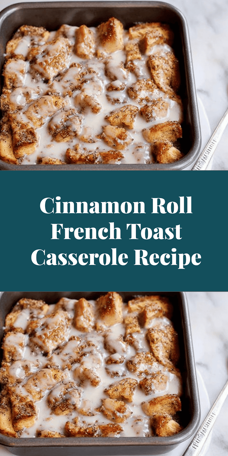 Cinnamon Roll French Toast Casserole Recipe
