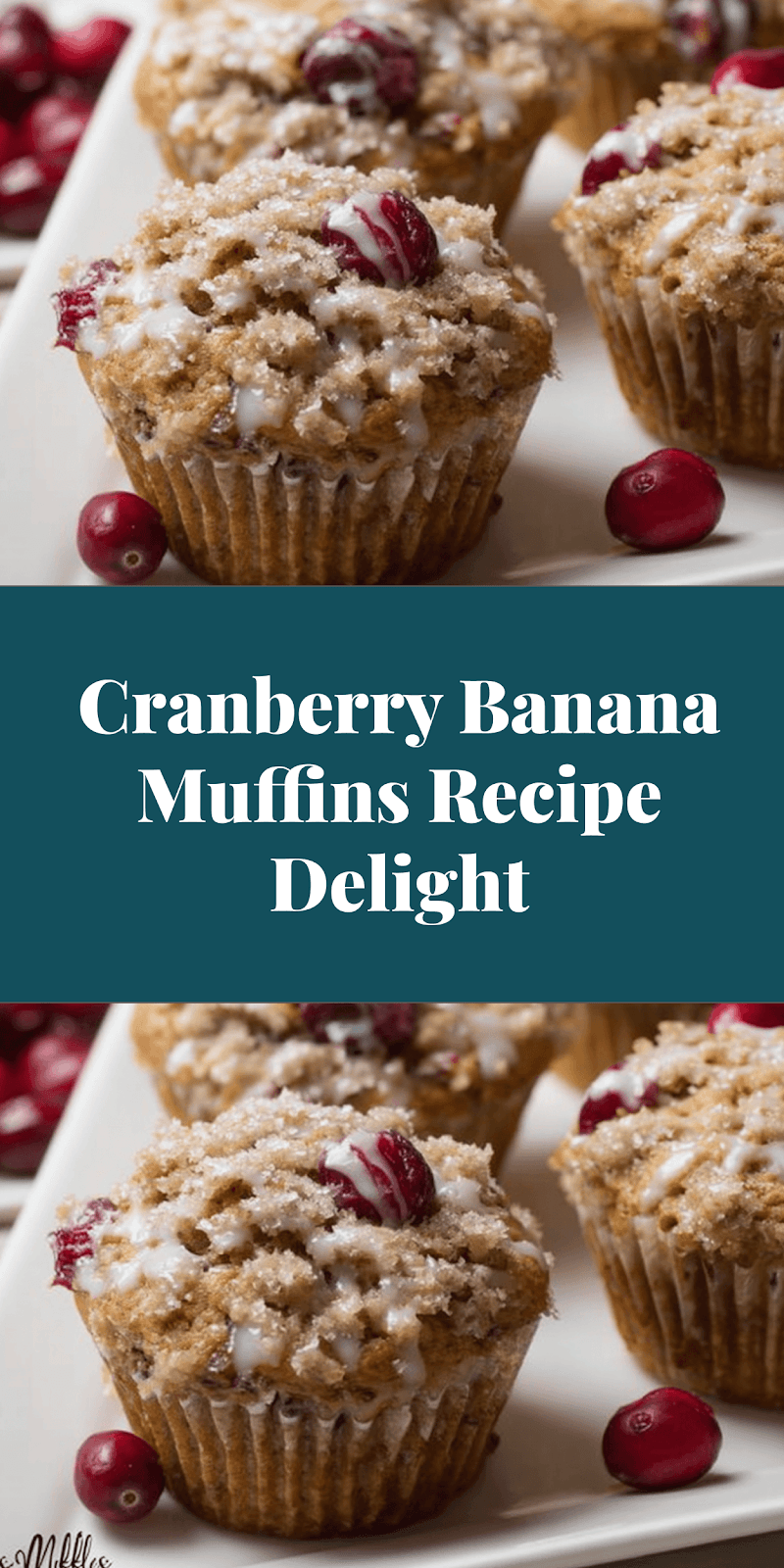 Cranberry Banana Muffins Recipe Delight