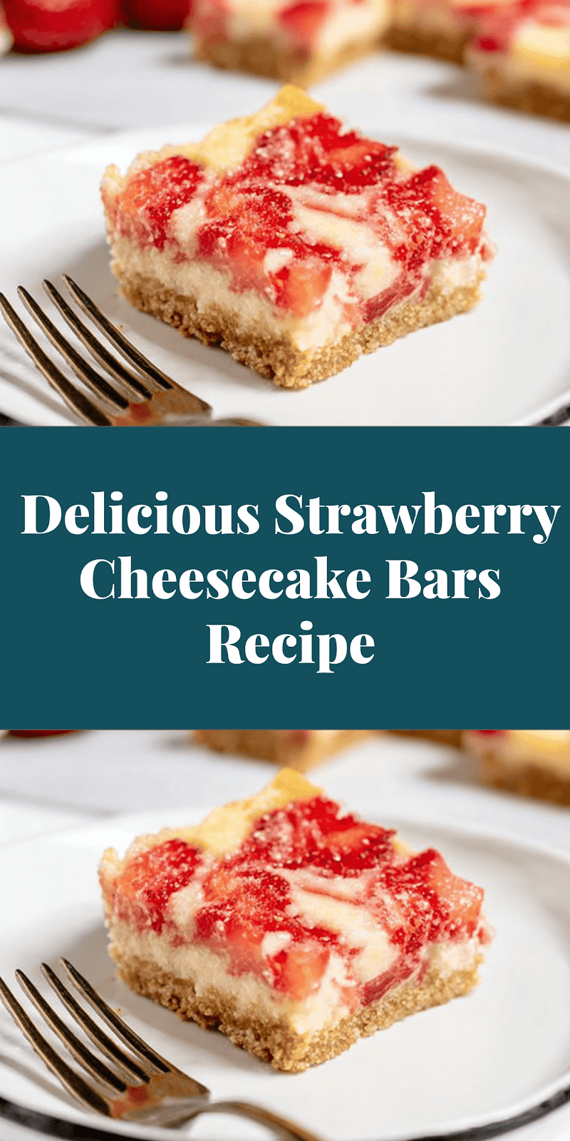 Delicious Strawberry Cheesecake Bars Recipe
