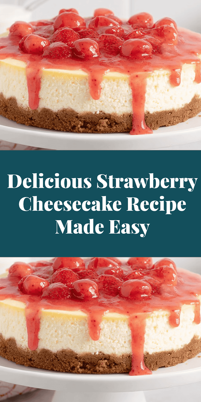Delicious Strawberry Cheesecake Recipe Made Easy