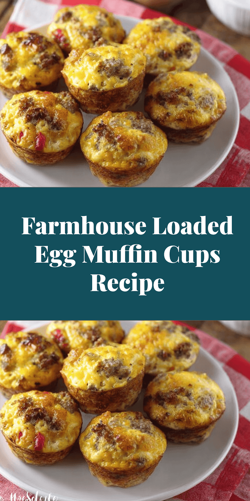 Farmhouse Loaded Egg Muffin Cups Recipe