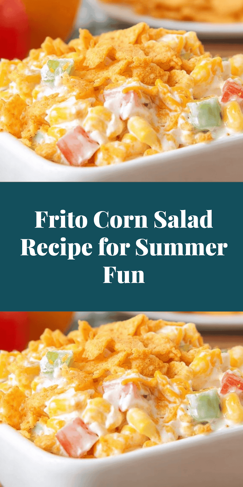 Frito Corn Salad Recipe for Summer Fun