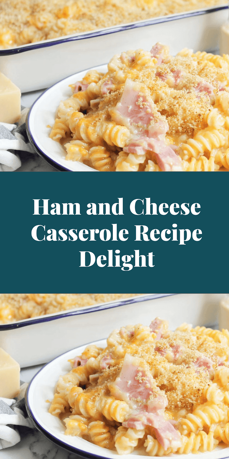 Ham and Cheese Casserole Recipe Delight