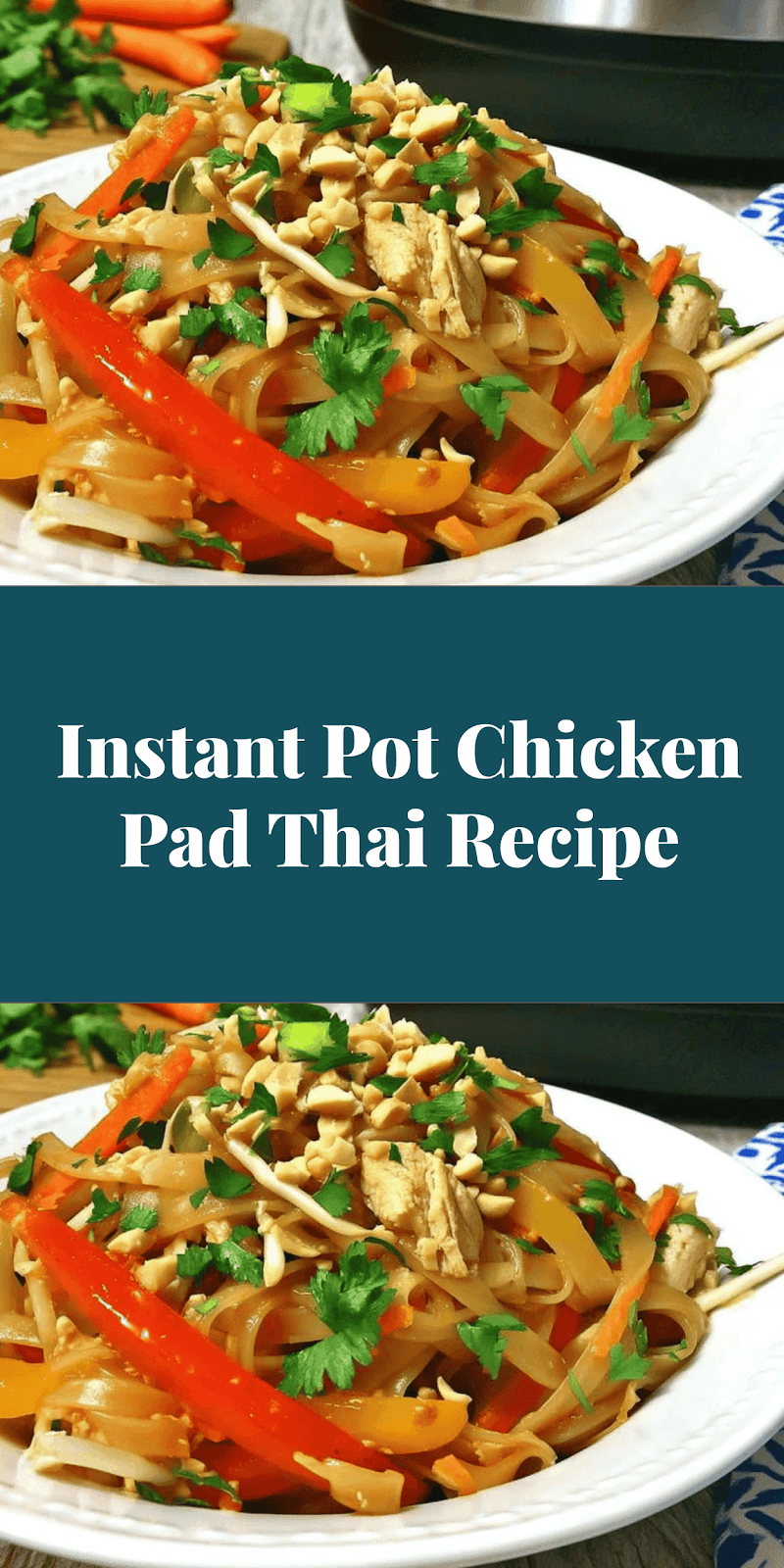 Instant Pot Chicken Pad Thai Recipe