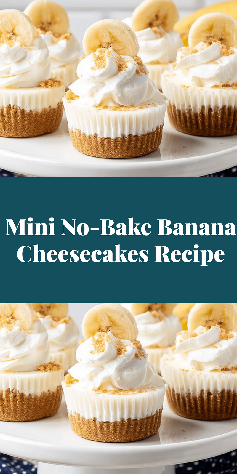 Mini No-Bake Banana Cheesecakes Recipe