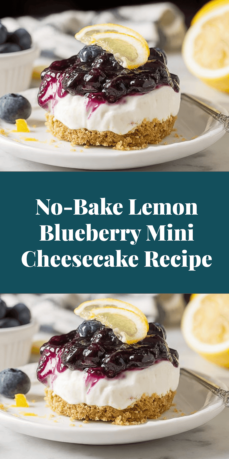 No-Bake Lemon Blueberry Mini Cheesecake Recipe