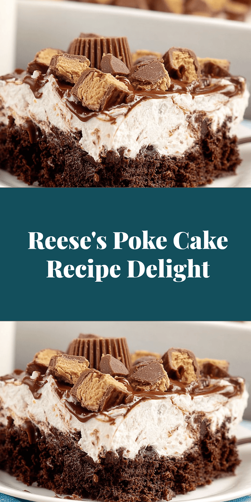 Reese's Poke Cake Recipe Delight