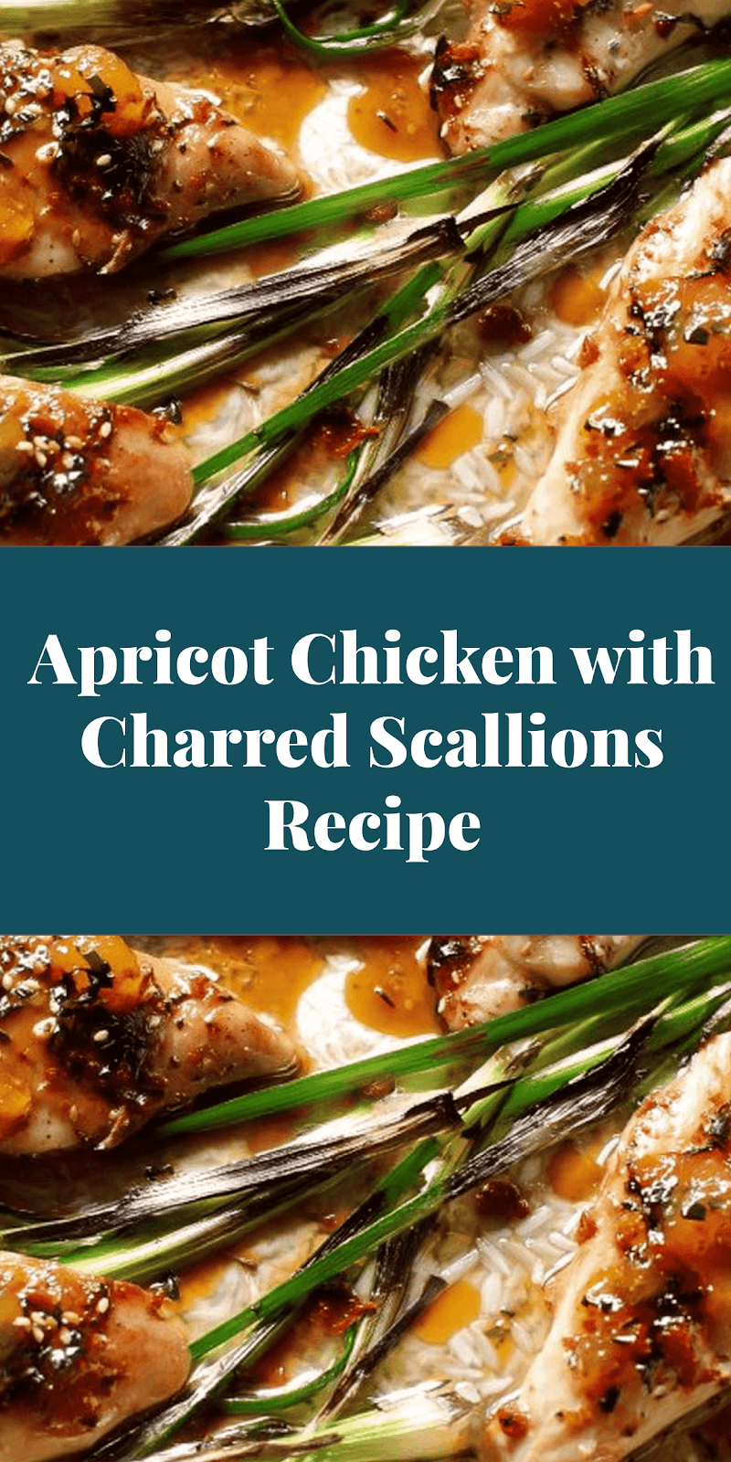 Apricot Chicken with Charred Scallions Recipe
