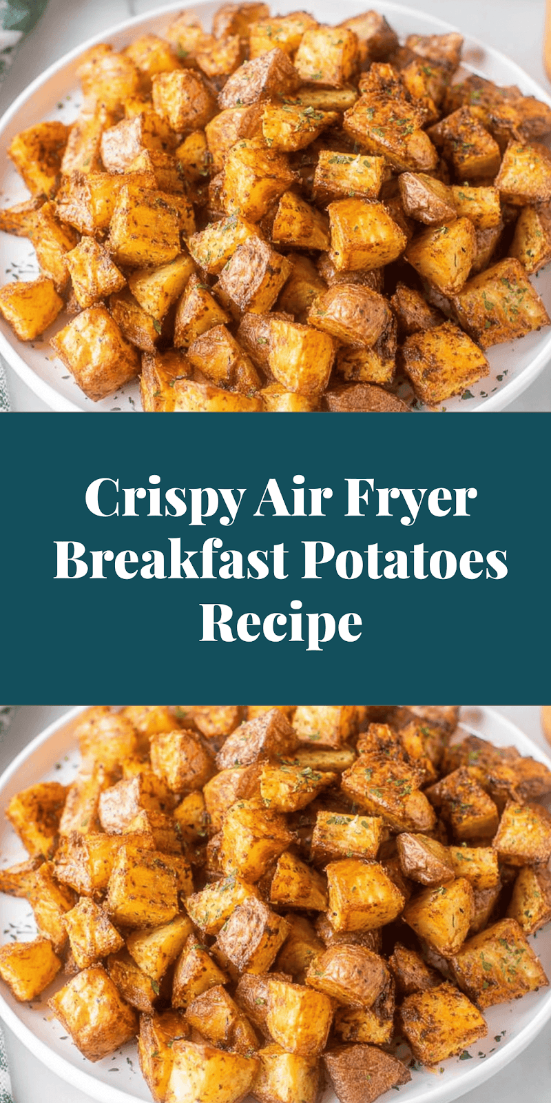 Crispy Air Fryer Breakfast Potatoes Recipe
