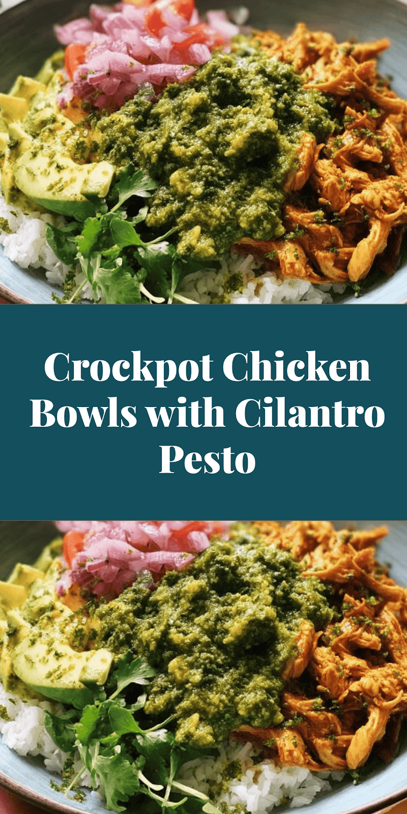 Crockpot Chicken Bowls with Cilantro Pesto
