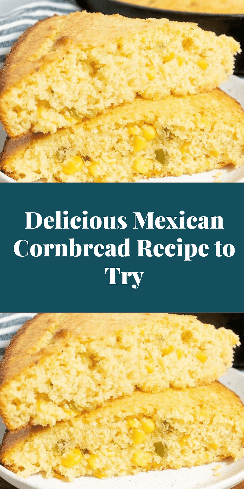 Delicious Mexican Cornbread Recipe to Try