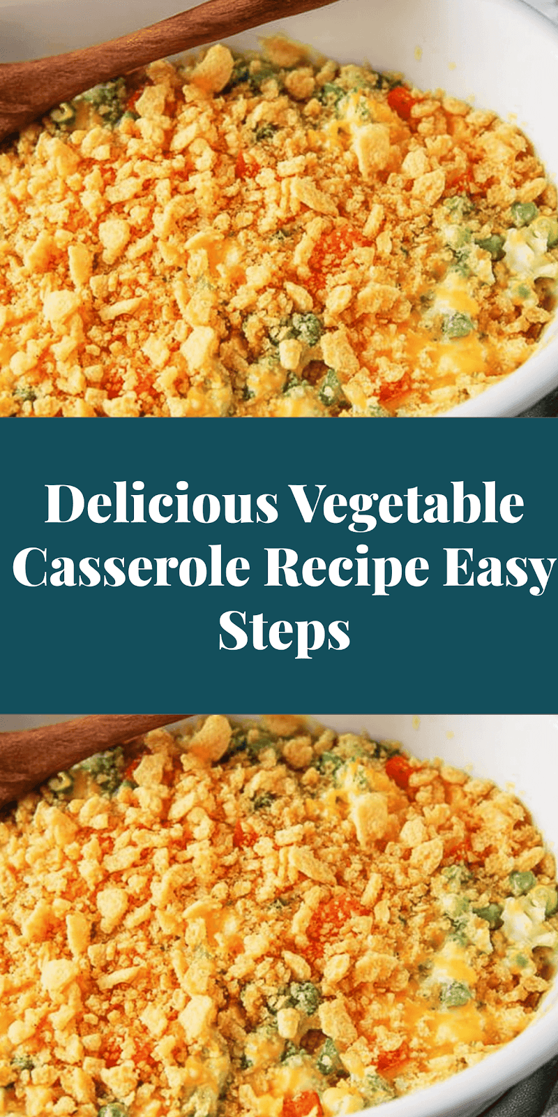 Delicious Vegetable Casserole Recipe Easy Steps