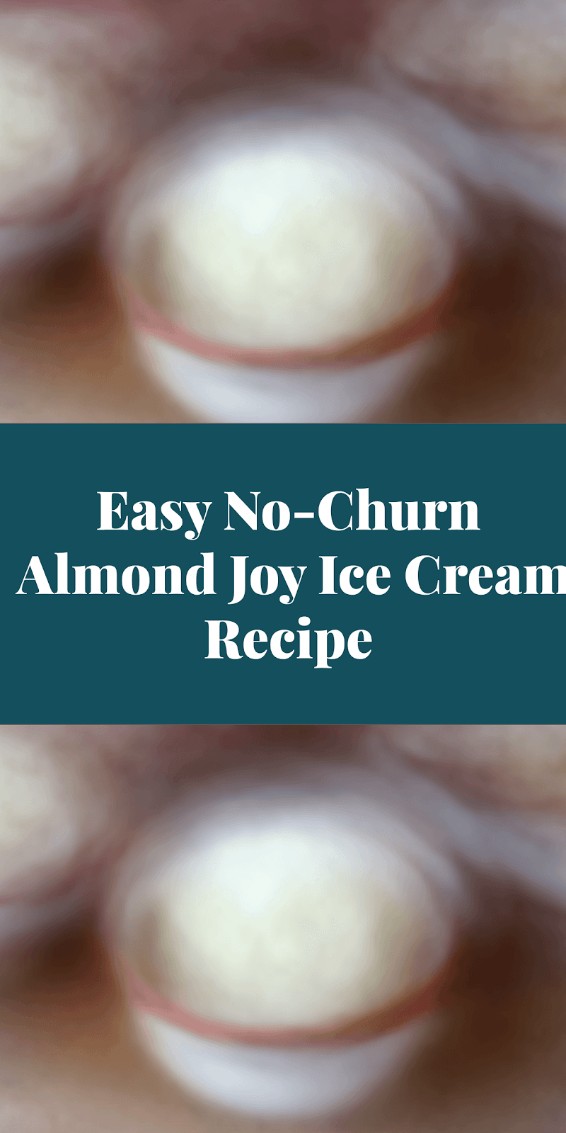 Easy No-Churn Almond Joy Ice Cream Recipe