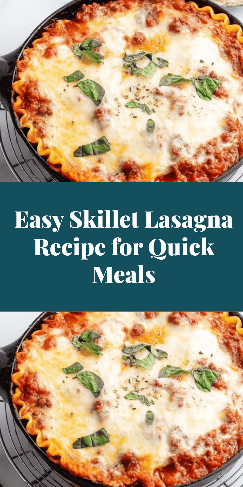Easy Skillet Lasagna Recipe for Quick Meals
