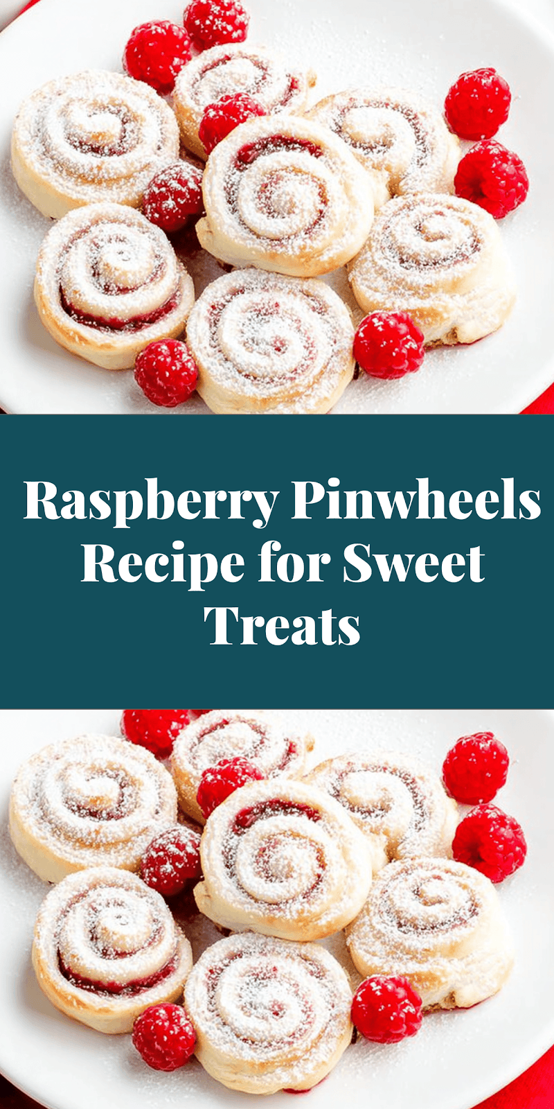 Raspberry Pinwheels Recipe for Sweet Treats