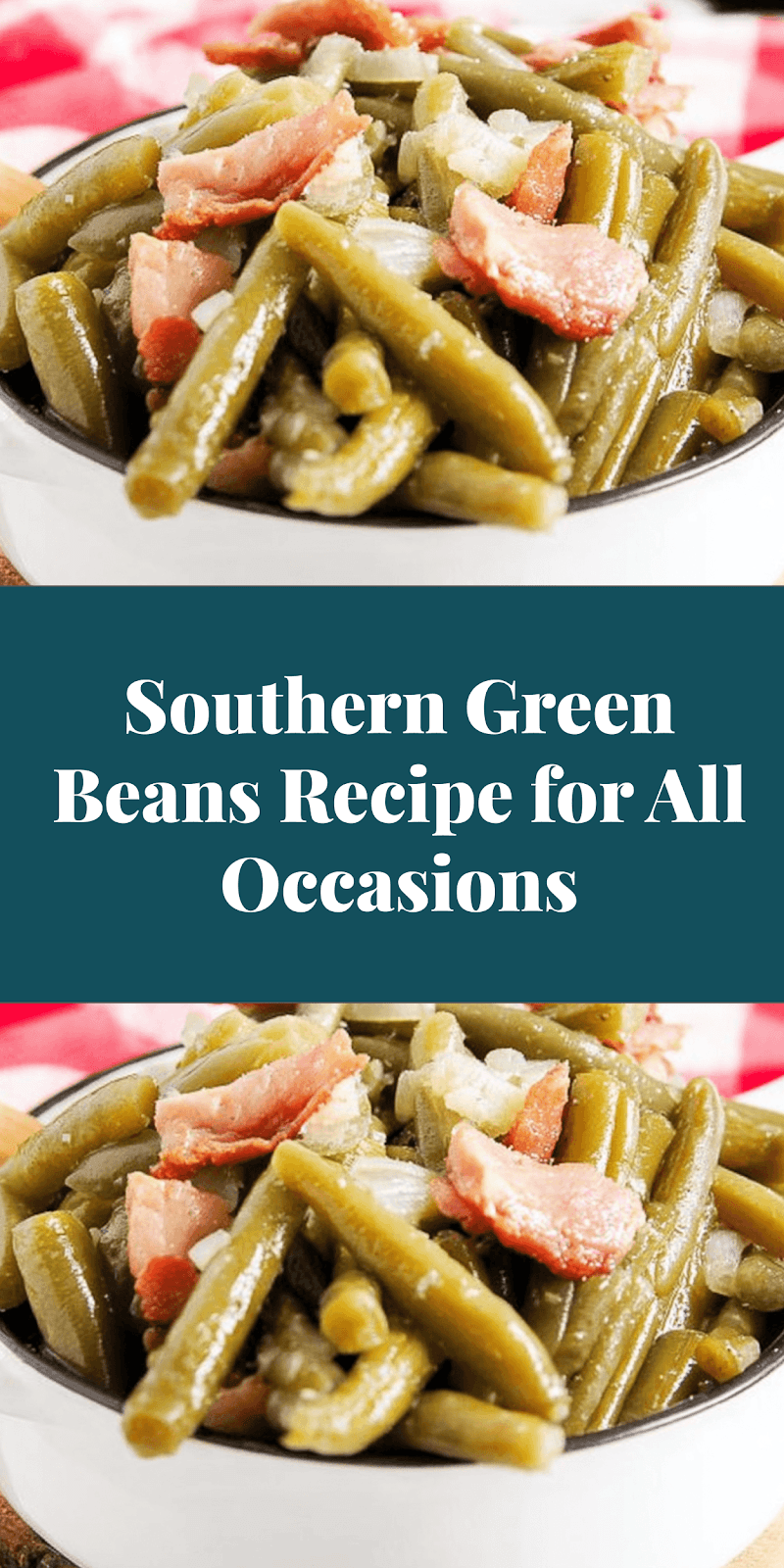 Southern Green Beans Recipe for All Occasions