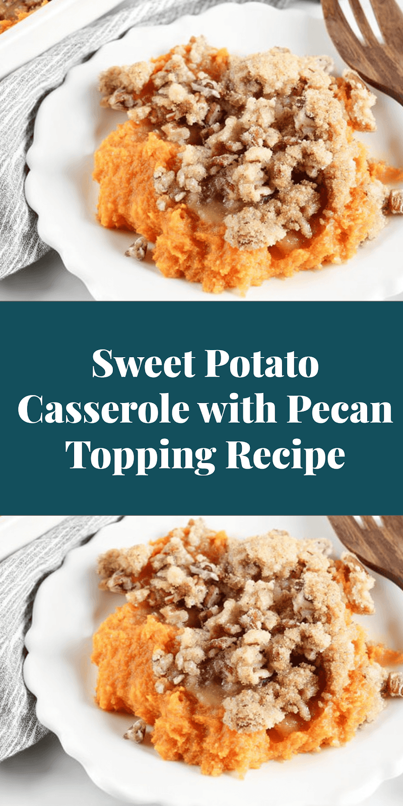 Sweet Potato Casserole with Pecan Topping Recipe