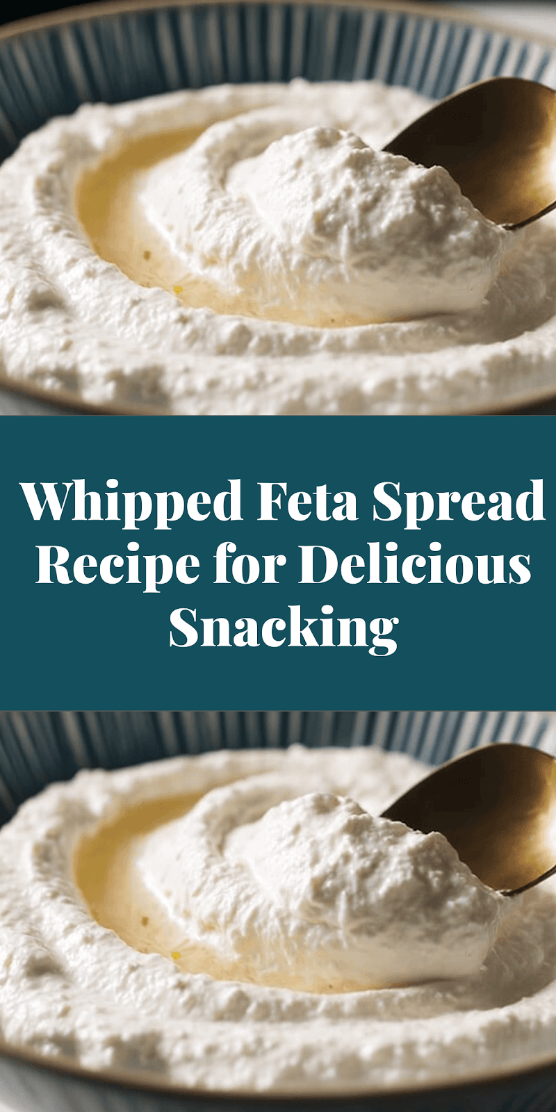 Whipped Feta Spread Recipe for Delicious Snacking