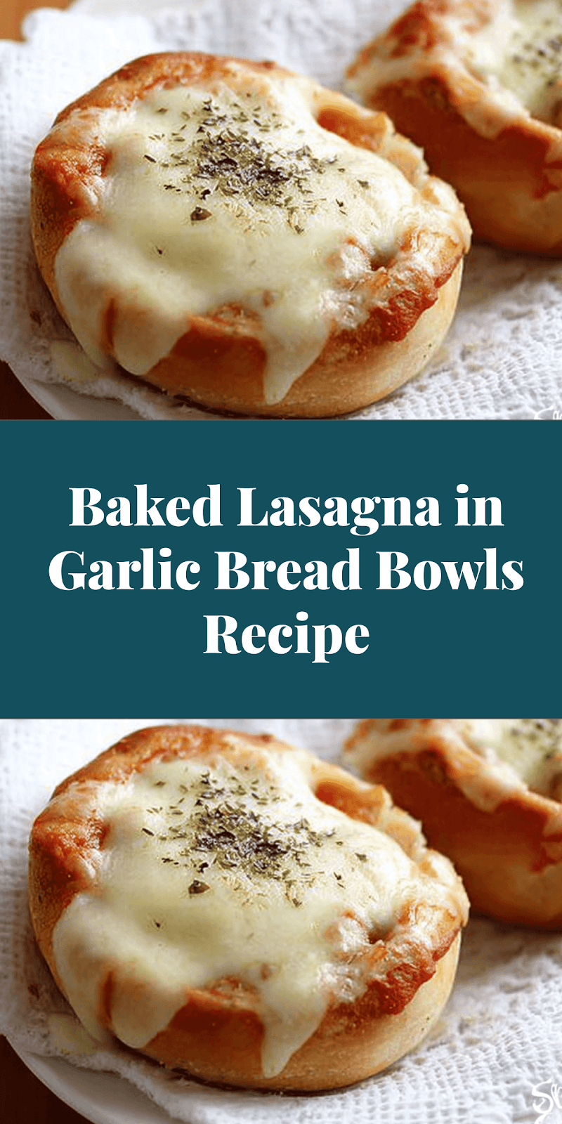Baked Lasagna in Garlic Bread Bowls Recipe