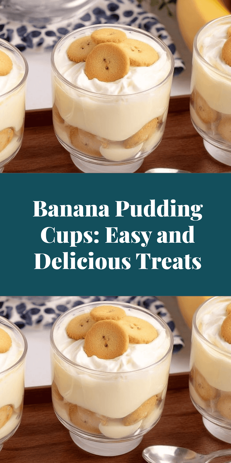 Banana Pudding Cups: Easy and Delicious Treats
