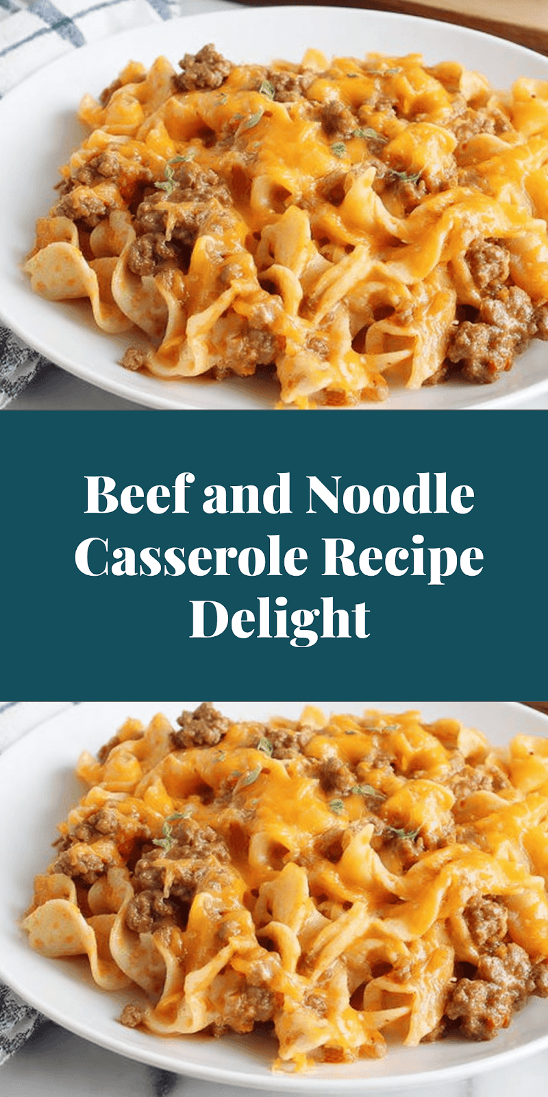 Beef and Noodle Casserole Recipe Delight