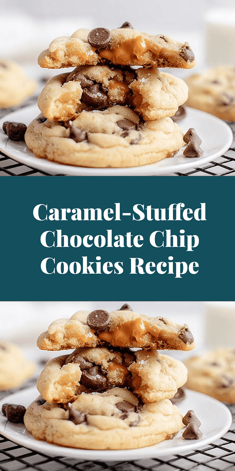 Caramel-Stuffed Chocolate Chip Cookies Recipe