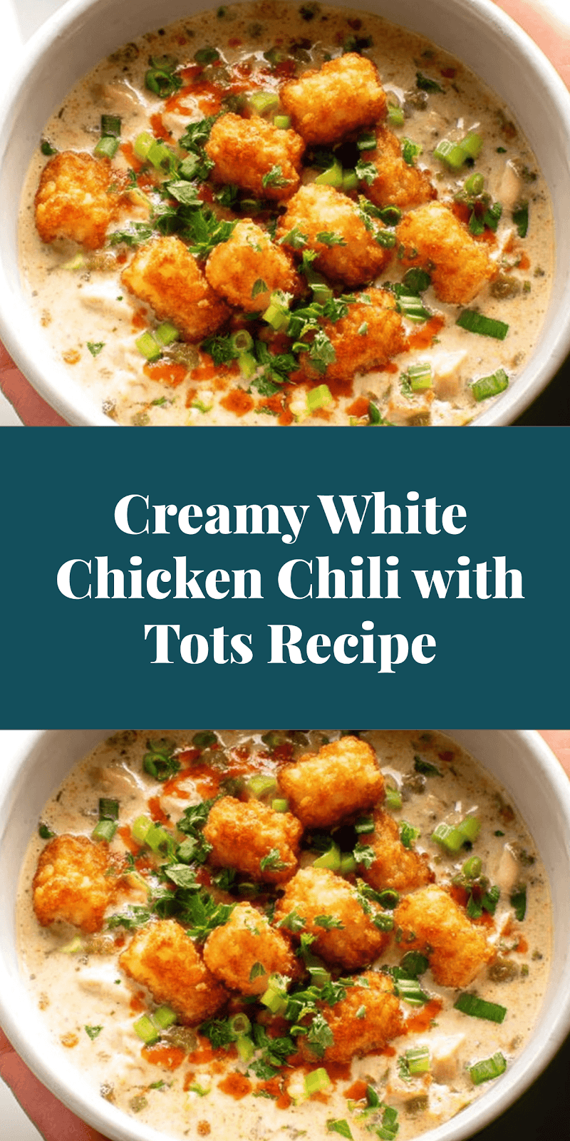 Creamy White Chicken Chili with Tots Recipe